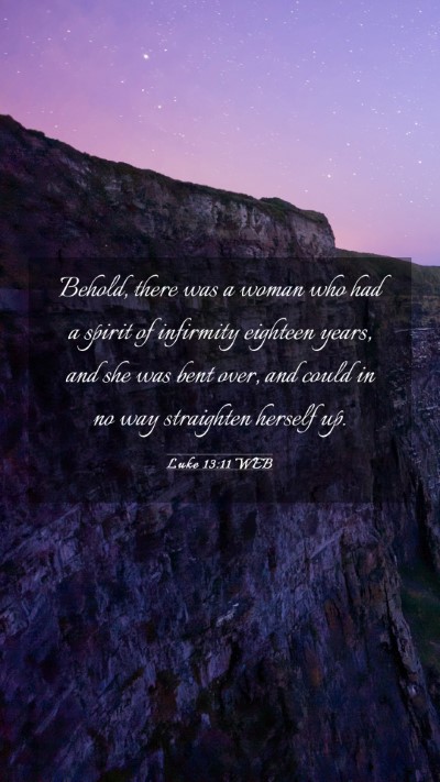 Picture 03 - Luke 13:11 WEB Mobile Phone Wallpaper - Behold, there was a woman who had a spirit of - Mobile Bible Verse Wallpaper