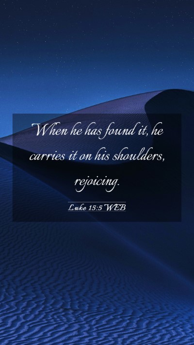 Picture 03 - Luke 15:5 WEB Mobile Phone Wallpaper - When he has found it, he carries it on his - Mobile Bible Verse Wallpaper