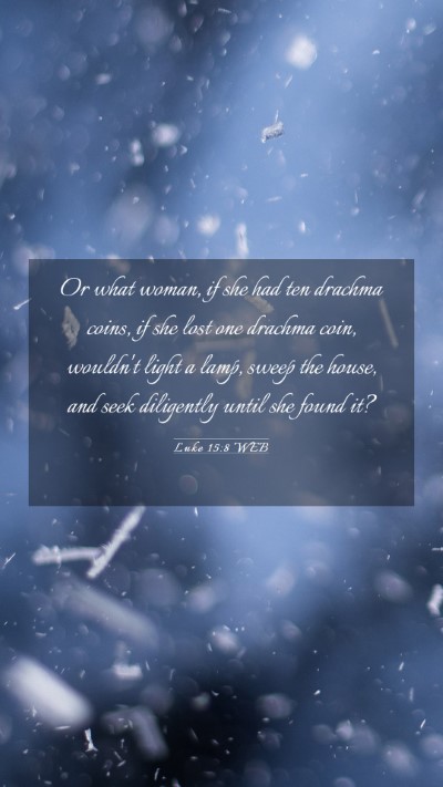 Picture 03 - Luke 15:8 WEB Mobile Phone Wallpaper - Or what woman, if she had ten drachma coins, if - Mobile Bible Verse Wallpaper