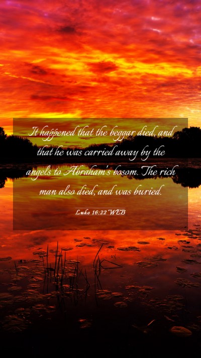 Picture 03 - Luke 16:22 WEB Mobile Phone Wallpaper - It happened that the beggar died, and that he was - Mobile Bible Verse Wallpaper
