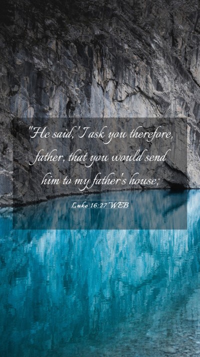 Picture 03 - Luke 16:27 WEB Mobile Phone Wallpaper - 