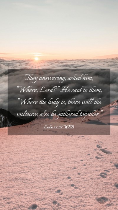 Picture 03 - Luke 17:37 WEB Mobile Phone Wallpaper - They answering, asked him, 