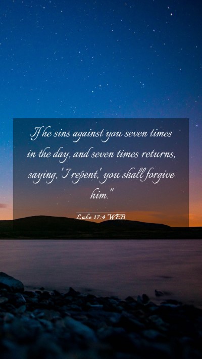 Picture 03 - Luke 17:4 WEB Mobile Phone Wallpaper - If he sins against you seven times in the day, - Mobile Bible Verse Wallpaper