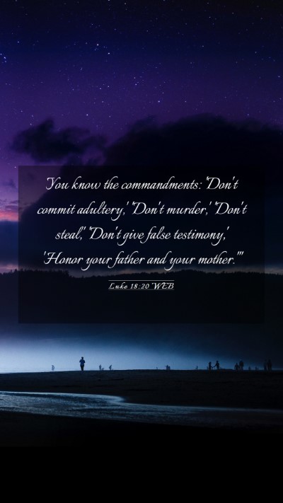 Picture 03 - Luke 18:20 WEB Mobile Phone Wallpaper - You know the commandments: 'Don't commit - Mobile Bible Verse Wallpaper