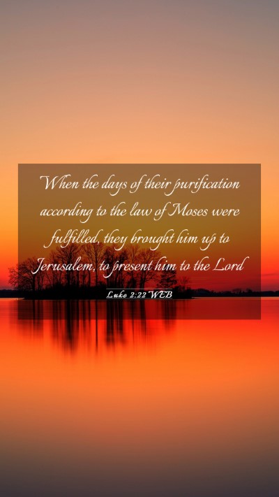 Picture 03 - Luke 2:22 WEB Mobile Phone Wallpaper - When the days of their purification according to - Mobile Bible Verse Wallpaper