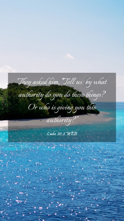 Picture 03 - Luke 20:2 WEB Mobile Phone Wallpaper - They asked him, 