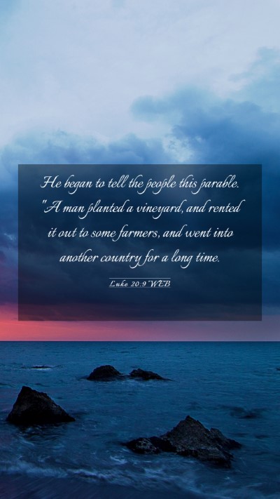 Picture 03 - Luke 20:9 WEB Mobile Phone Wallpaper - He began to tell the people this parable. 