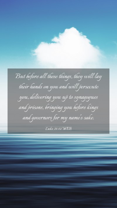 Picture 03 - Luke 21:12 WEB Mobile Phone Wallpaper - But before all these things, they will lay their - Mobile Bible Verse Wallpaper