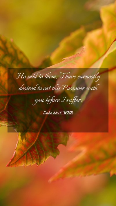 Picture 03 - Luke 22:15 WEB Mobile Phone Wallpaper - He said to them, 