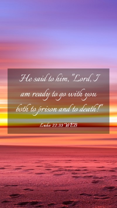 Picture 03 - Luke 22:33 WEB Mobile Phone Wallpaper - He said to him, 