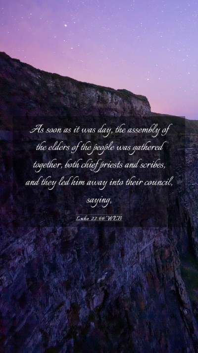 Picture 03 - Luke 22:66 WEB Mobile Phone Wallpaper - As soon as it was day, the assembly of the elders - Mobile Bible Verse Wallpaper