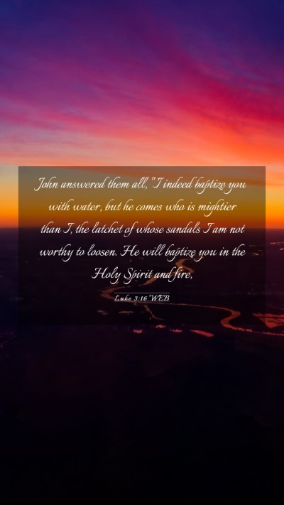 Picture 03 - Luke 3:16 WEB Mobile Phone Wallpaper - John answered them all, 