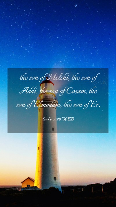 Picture 03 - Luke 3:28 WEB Mobile Phone Wallpaper - the son of Melchi, the son of Addi, the son of - Mobile Bible Verse Wallpaper