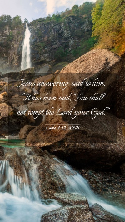 Picture 03 - Luke 4:12 WEB Mobile Phone Wallpaper - Jesus answering, said to him, 