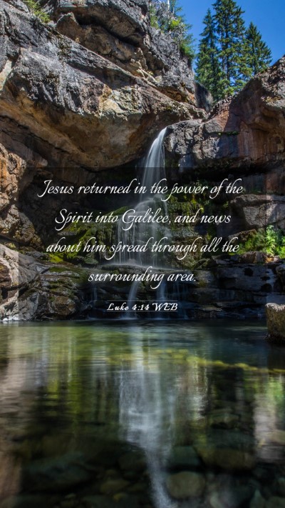Picture 03 - Luke 4:14 WEB Mobile Phone Wallpaper - Jesus returned in the power of the Spirit into - Mobile Bible Verse Wallpaper