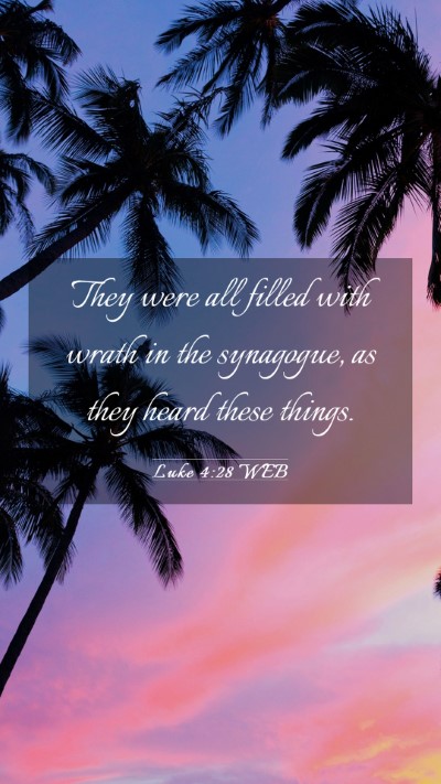 Picture 03 - Luke 4:28 WEB Mobile Phone Wallpaper - They were all filled with wrath in the synagogue, - Mobile Bible Verse Wallpaper