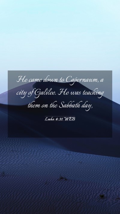 Picture 03 - Luke 4:31 WEB Mobile Phone Wallpaper - He came down to Capernaum, a city of Galilee. He - Mobile Bible Verse Wallpaper
