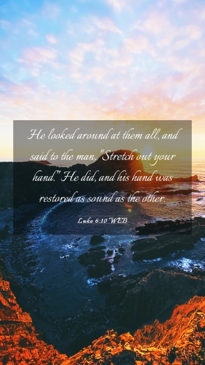 Picture 03 - Luke 6:10 WEB Mobile Phone Wallpaper - He looked around at them all, and said to the - Mobile Bible Verse Wallpaper