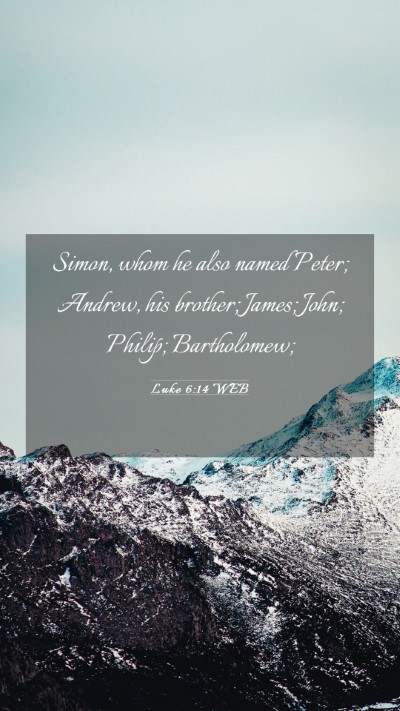 Picture 03 - Luke 6:14 WEB Mobile Phone Wallpaper - Simon, whom he also named Peter; Andrew, his - Mobile Bible Verse Wallpaper