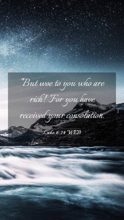 Picture 03 - Luke 6:24 WEB Mobile Phone Wallpaper - 