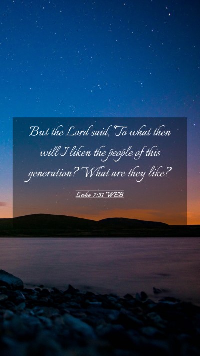 Picture 03 - Luke 7:31 WEB Mobile Phone Wallpaper - But the Lord said, 