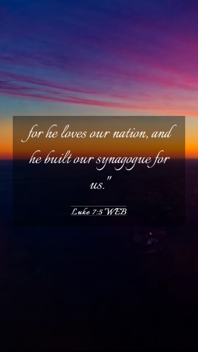 Picture 03 - Luke 7:5 WEB Mobile Phone Wallpaper - for he loves our nation, and he built our - Mobile Bible Verse Wallpaper