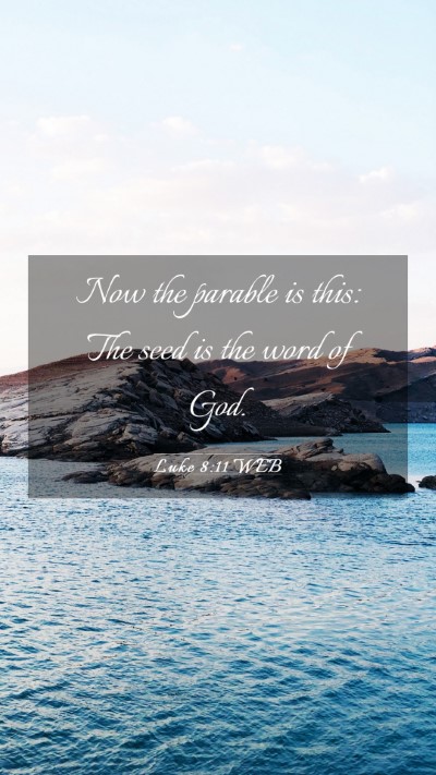 Picture 03 - Luke 8:11 WEB Mobile Phone Wallpaper - Now the parable is this: The seed is the word of - Mobile Bible Verse Wallpaper