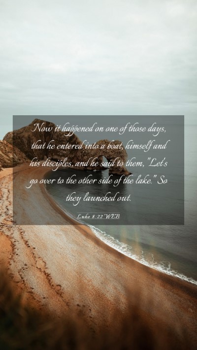 Picture 03 - Luke 8:22 WEB Mobile Phone Wallpaper - Now it happened on one of those days, that he - Mobile Bible Verse Wallpaper