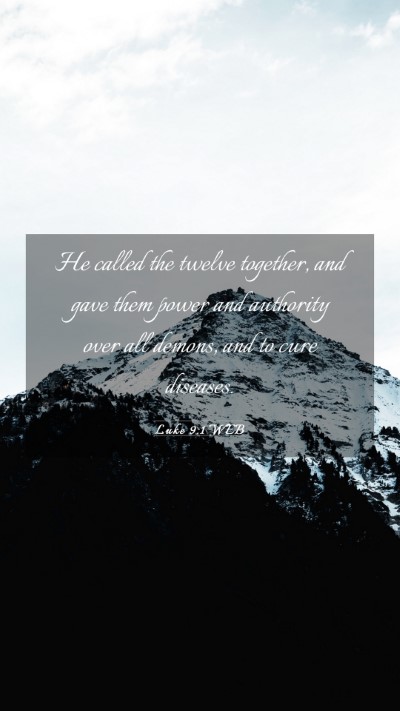 Picture 03 - Luke 9:1 WEB Mobile Phone Wallpaper - He called the twelve together, and gave them - Mobile Bible Verse Wallpaper