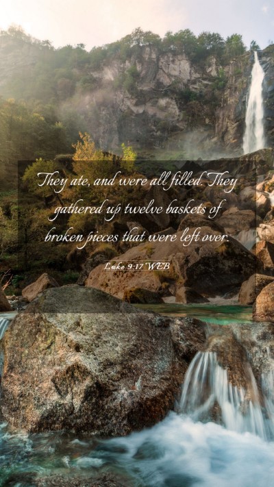 Picture 03 - Luke 9:17 WEB Mobile Phone Wallpaper - They ate, and were all filled. They gathered up - Mobile Bible Verse Wallpaper