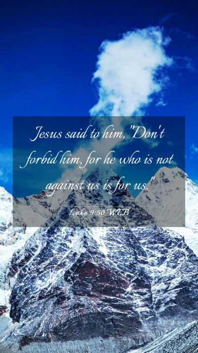 Picture 03 - Luke 9:50 WEB Mobile Phone Wallpaper - Jesus said to him, 