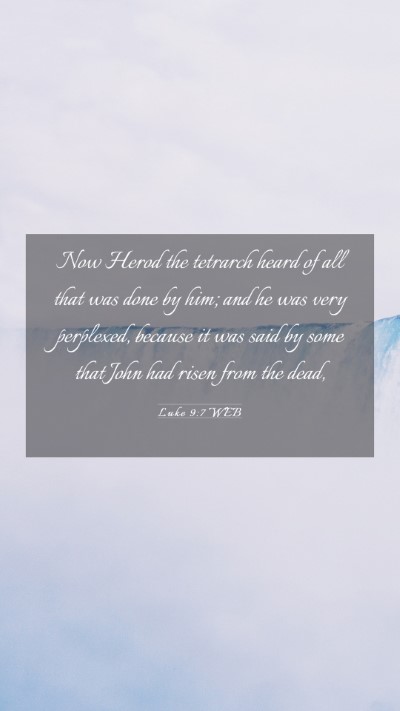 Picture 03 - Luke 9:7 WEB Mobile Phone Wallpaper - Now Herod the tetrarch heard of all that was done - Mobile Bible Verse Wallpaper