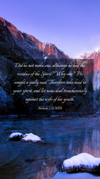 Picture 03 - Malachi 2:15 WEB Mobile Phone Wallpaper - Did he not make one, although he had the residue - Mobile Bible Verse Wallpaper