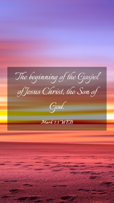 Picture 03 - Mark 1:1 WEB Mobile Phone Wallpaper - The beginning of the Gospel of Jesus Christ, the - Mobile Bible Verse Wallpaper