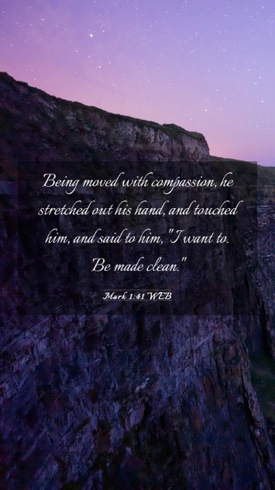 Picture 03 - Mark 1:41 WEB Mobile Phone Wallpaper - Being moved with compassion, he stretched out his - Mobile Bible Verse Wallpaper