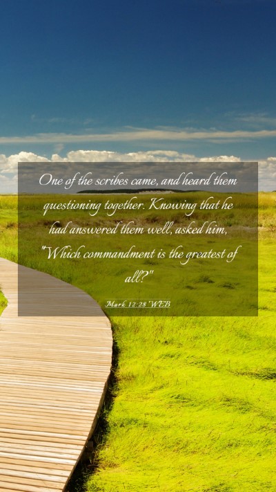 Picture 03 - Mark 12:28 WEB Mobile Phone Wallpaper - One of the scribes came, and heard them - Mobile Bible Verse Wallpaper