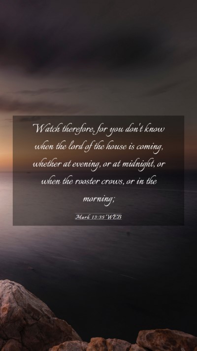 Picture 03 - Mark 13:35 WEB Mobile Phone Wallpaper - Watch therefore, for you don't know when the lord - Mobile Bible Verse Wallpaper