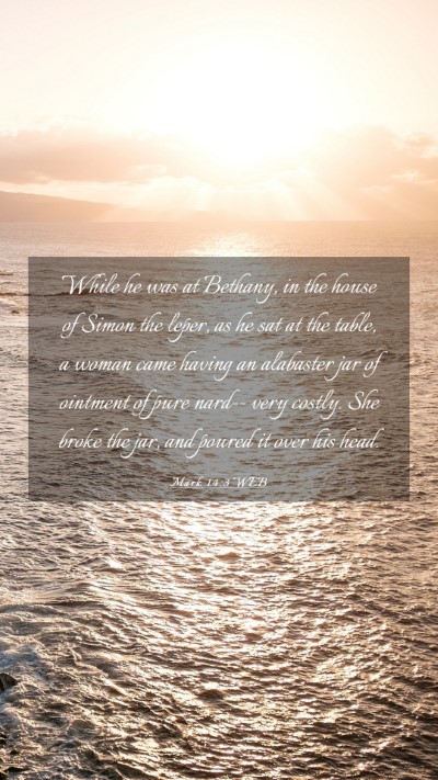 Picture 03 - Mark 14:3 WEB Mobile Phone Wallpaper - While he was at Bethany, in the house of Simon - Mobile Bible Verse Wallpaper