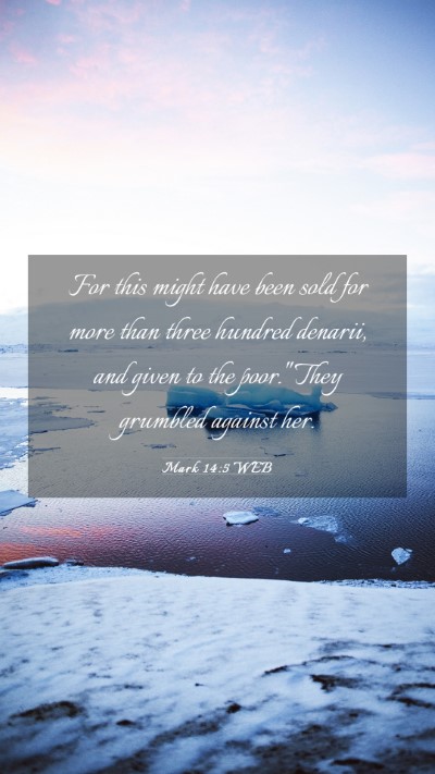 Picture 03 - Mark 14:5 WEB Mobile Phone Wallpaper - For this might have been sold for more than three - Mobile Bible Verse Wallpaper