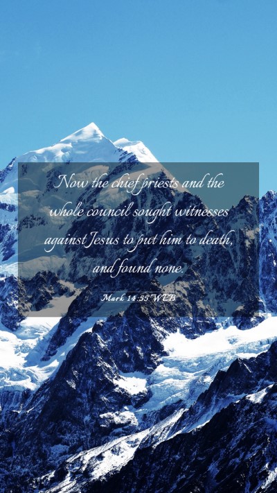 Picture 03 - Mark 14:55 WEB Mobile Phone Wallpaper - Now the chief priests and the whole council - Mobile Bible Verse Wallpaper
