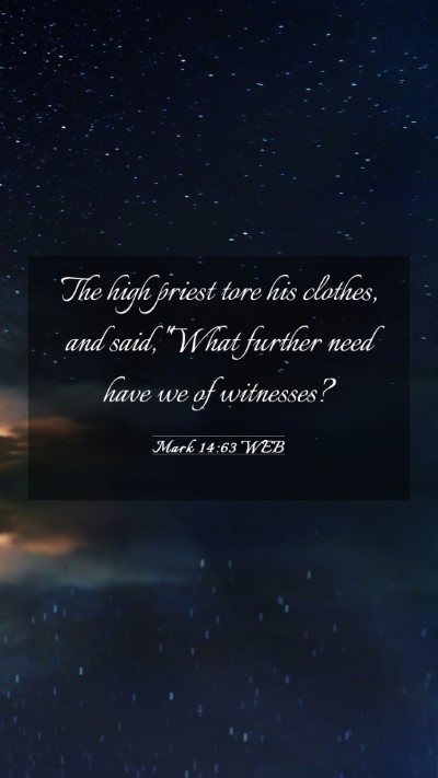 Picture 03 - Mark 14:63 WEB Mobile Phone Wallpaper - The high priest tore his clothes, and said, 