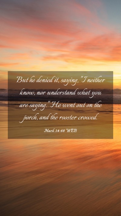 Picture 03 - Mark 14:68 WEB Mobile Phone Wallpaper - But he denied it, saying, 
