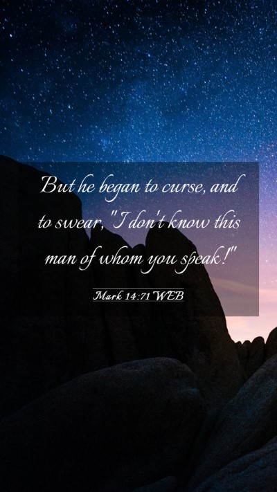 Picture 03 - Mark 14:71 WEB Mobile Phone Wallpaper - But he began to curse, and to swear, 