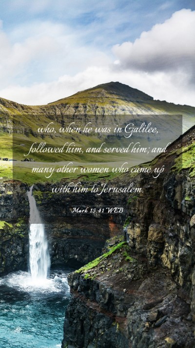 Picture 03 - Mark 15:41 WEB Mobile Phone Wallpaper - who, when he was in Galilee, followed him, and - Mobile Bible Verse Wallpaper
