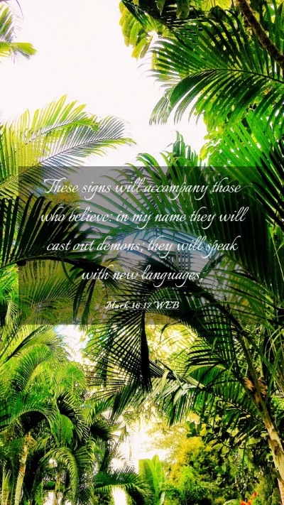 Picture 03 - Mark 16:17 WEB Mobile Phone Wallpaper - These signs will accompany those who believe: in - Mobile Bible Verse Wallpaper