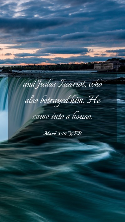 Picture 03 - Mark 3:19 WEB Mobile Phone Wallpaper - and Judas Iscariot, who also betrayed him. He - Mobile Bible Verse Wallpaper
