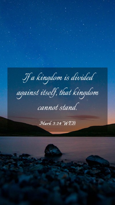 Picture 03 - Mark 3:24 WEB Mobile Phone Wallpaper - If a kingdom is divided against itself, that - Mobile Bible Verse Wallpaper