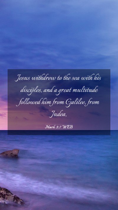 Picture 03 - Mark 3:7 WEB Mobile Phone Wallpaper - Jesus withdrew to the sea with his disciples, and - Mobile Bible Verse Wallpaper