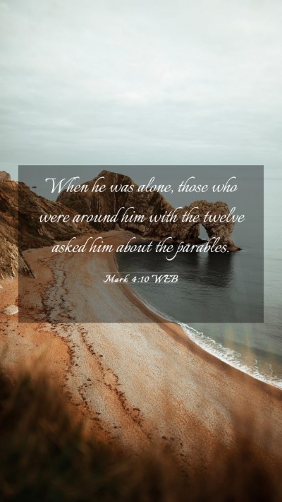 Picture 03 - Mark 4:10 WEB Mobile Phone Wallpaper - When he was alone, those who were around him with - Mobile Bible Verse Wallpaper
