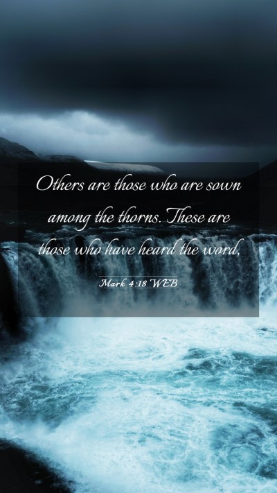 Picture 03 - Mark 4:18 WEB Mobile Phone Wallpaper - Others are those who are sown among the thorns. - Mobile Bible Verse Wallpaper